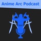 Anime Arc Podcast