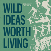 Wild Ideas Worth Living - REI Co-op