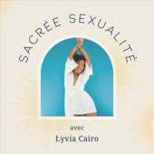 Sacrée Sexualité ! - Lyvia Cairo