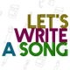 Let's Write A Song