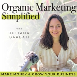 Organic Marketing Simplified: Master podcast marketing, fuel podcast growth, and make money podcasting!