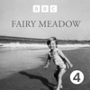 Fairy Meadow - BBC Radio 4