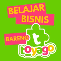 Belajar Bisnis bareng Toyago Toys