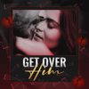 Get Over Him Podcast - Breakup & Divorce Recovery Coaching for Women