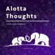 Alotta Thoughts with Julia Malott