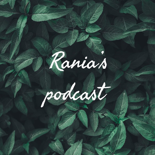 Rania’s podcast