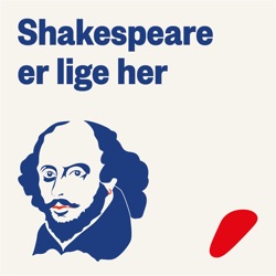 Ny podcast med Rune Lykkeberg: Shakespeare er lige her