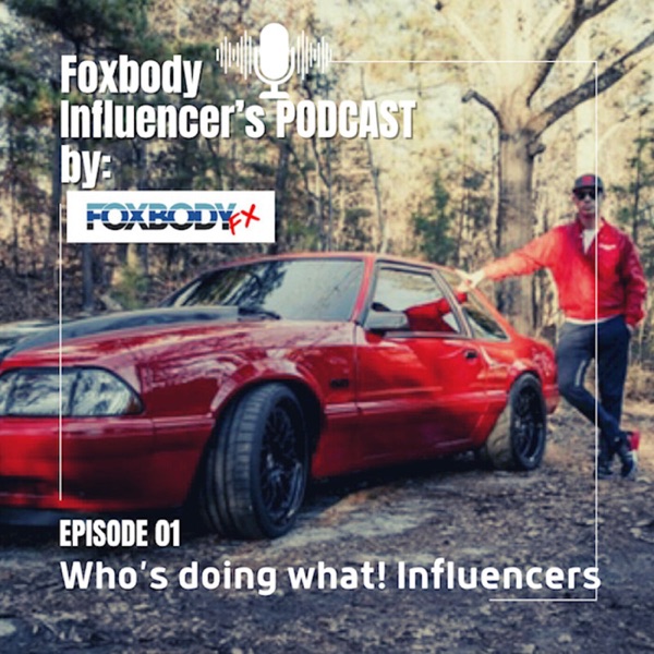 Foxbody Influencers Podcast Artwork