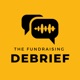 The Fundraising Debrief