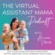 303 // 3 Habits Busy Moms Can Use to Help Them Become a Virtual Assistant Faster