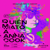 ¿QUIÉN MATÓ A ANNA COOK? - Podium Podcast Chile