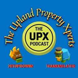The Upland Property Xperts (UPX) Podcast