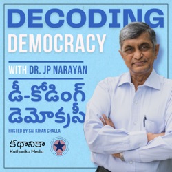 Decoding Democracy with Dr JP Narayan (Telugu)