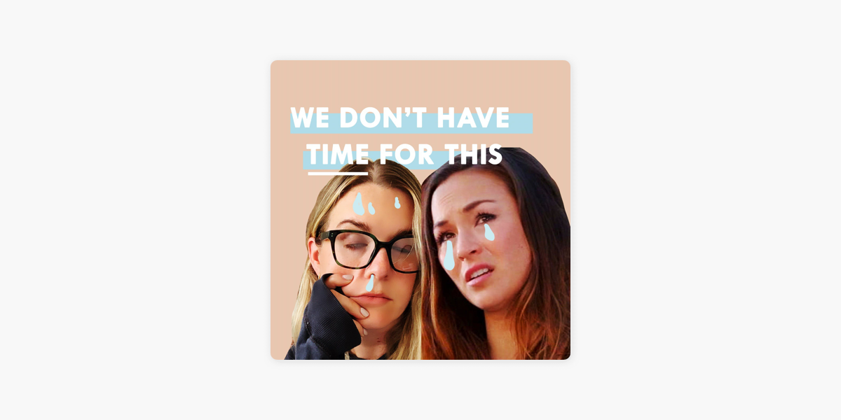 ‎We Don't Have Time For This on Apple Podcasts