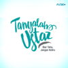 Tanyalah Ustaz - Audio+
