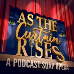 As The Curtain Rises - Broadway’s First Digital Soap Opera