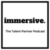 The Talent Partner Podcast with immersive.  artwork