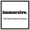 The Talent Partner Podcast with immersive. artwork