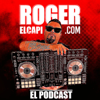 Roger el Capi el Podcast - Roger Vaquero