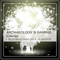 Archaeology and Gaming podcast