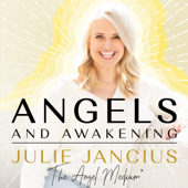 Angels and Awakening - Julie Jancius: Spiritual Guide, Intuitive Reiki Healer, Psychic Medium, Teacher (God, Intuition, Manifest, Soul, Higher + Highest Self, Spirit Guides, Grief, Consciousness, Life After Death)