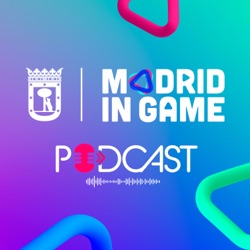 Madrid entra en juego, el podcast de Madrid in Game