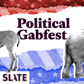 Political Gabfest - Slate Podcasts