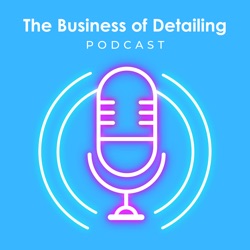 The Business Of Detailing Podcast