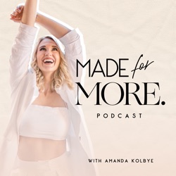 Made for More with Amanda Kolbye