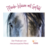 Pferde-Wissen mit Gefühl - Der Podcast von Herzenssache Pferd - Antoinette Hitzinger, Mera Brockhage und Lia Wälti