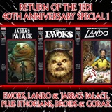 SWCIC: Return Of The Jedi 40th Anniversary Special 1: Ewoks, Lando & Jabba’s Palace, Plus Ithorians, Droids & Gorax – Ep 128