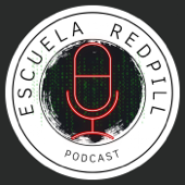 ESCUELA REDPILL PODCAST - EscuelaRedPill