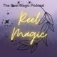 The Reel Magic Podcast