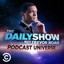 Introducing The Daily Show Podcast Universe