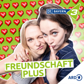 Freundschaft plus - Liebe, Sex und Beziehungen aller Art - Bayerischer Rundfunk