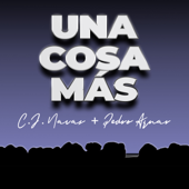 Una Cosa Más - C.J. Navas y Pedro Aznar