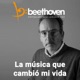 La música que cambió mi vida - Beethoven FM