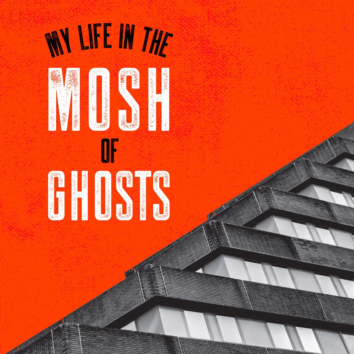 My Life In The Mosh Of Ghosts – Podcast – Podtail