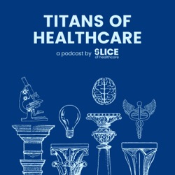 Titans of Healthcare