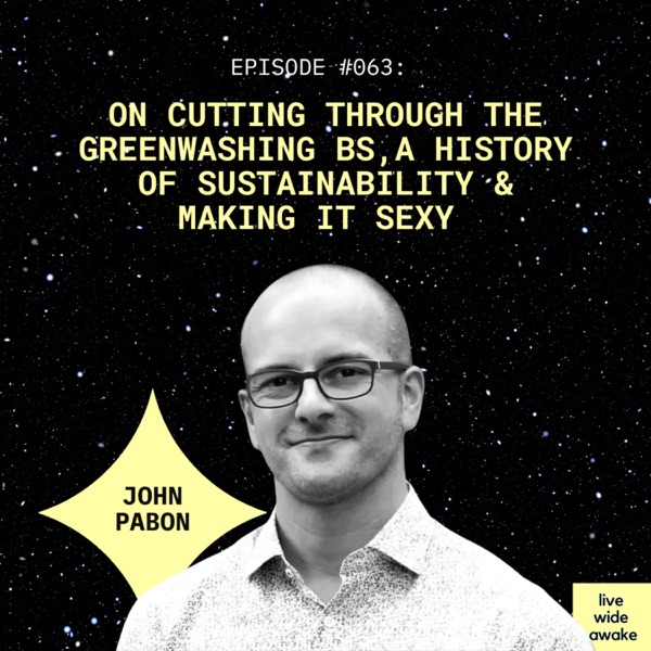 #063 John Pabon: on cutting through the greenwashing BS, a history of sustainability & making it sexy photo