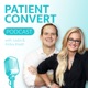 Patient Convert Podcast: Healthcare Marketing Podcast