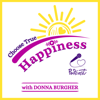 Choose True Happiness Podcast™ | Faith-Based Women | Positive Mindset | Live a Happy Life | Live Your Dreams - Donna Burgher, Faith-Based Dream Catalyst Mentor | Podcast Host | Best Selling Author
