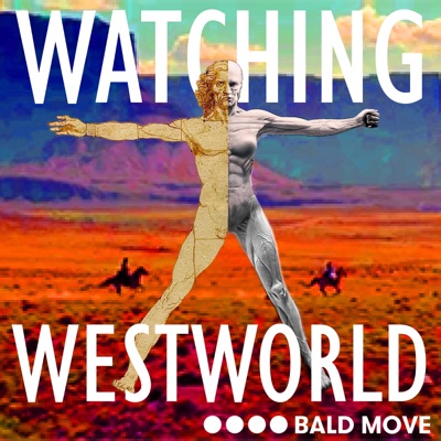 Watching Westworld:Bald Move