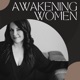 Awakening Women Podcast