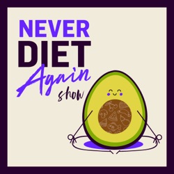 The Never Diet Again Show