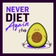 The Never Diet Again Show