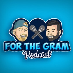 For The Gram Podcast