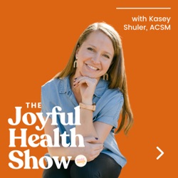 The Joyful Health Show: A Non-Diet Wellness Podcast for Christians