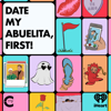 Date My Abuelita, First! - My Cultura and iHeartPodcasts