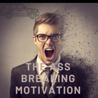 The Ass-Breaking Motivation podcast